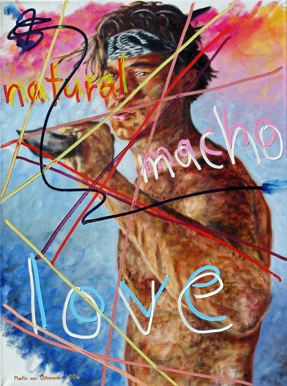 Martin von Ostrowski: Natural Macho Love, 2006, Öl auf Leinwand, 80 x 60 cm